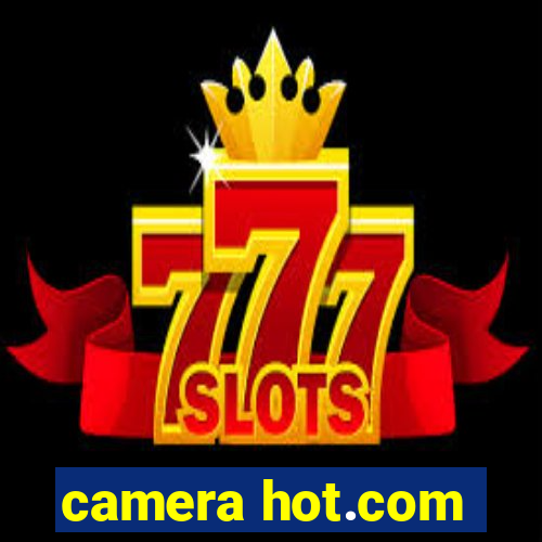 camera hot.com